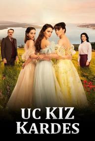 Ba chị em (Phần 2) - Uc Kiz Kardes (2022)