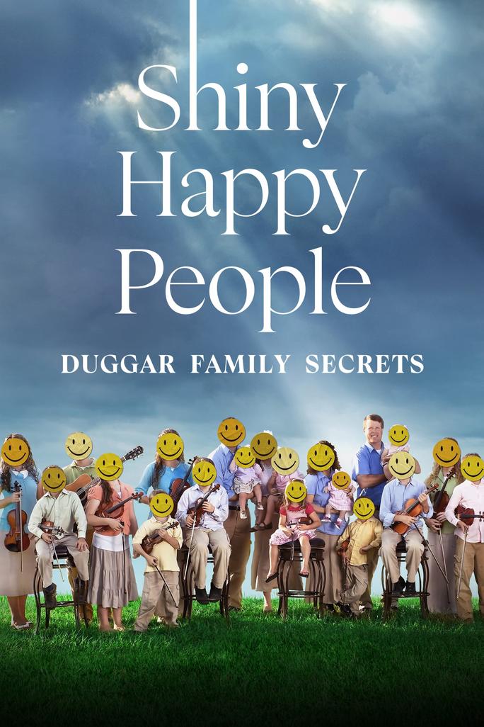 Shiny Happy People: Duggar Family Secrets - Shiny Happy People: Duggar Family Secrets (2023)