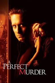 Vụ Mưu Sát Hoàn Hảo - A Perfect Murder (1998)